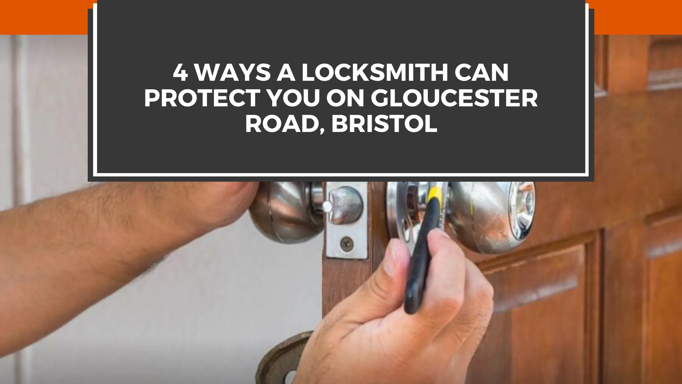 4 Ways A Locksmith Can Protect You on Gloucester Road, Bristol