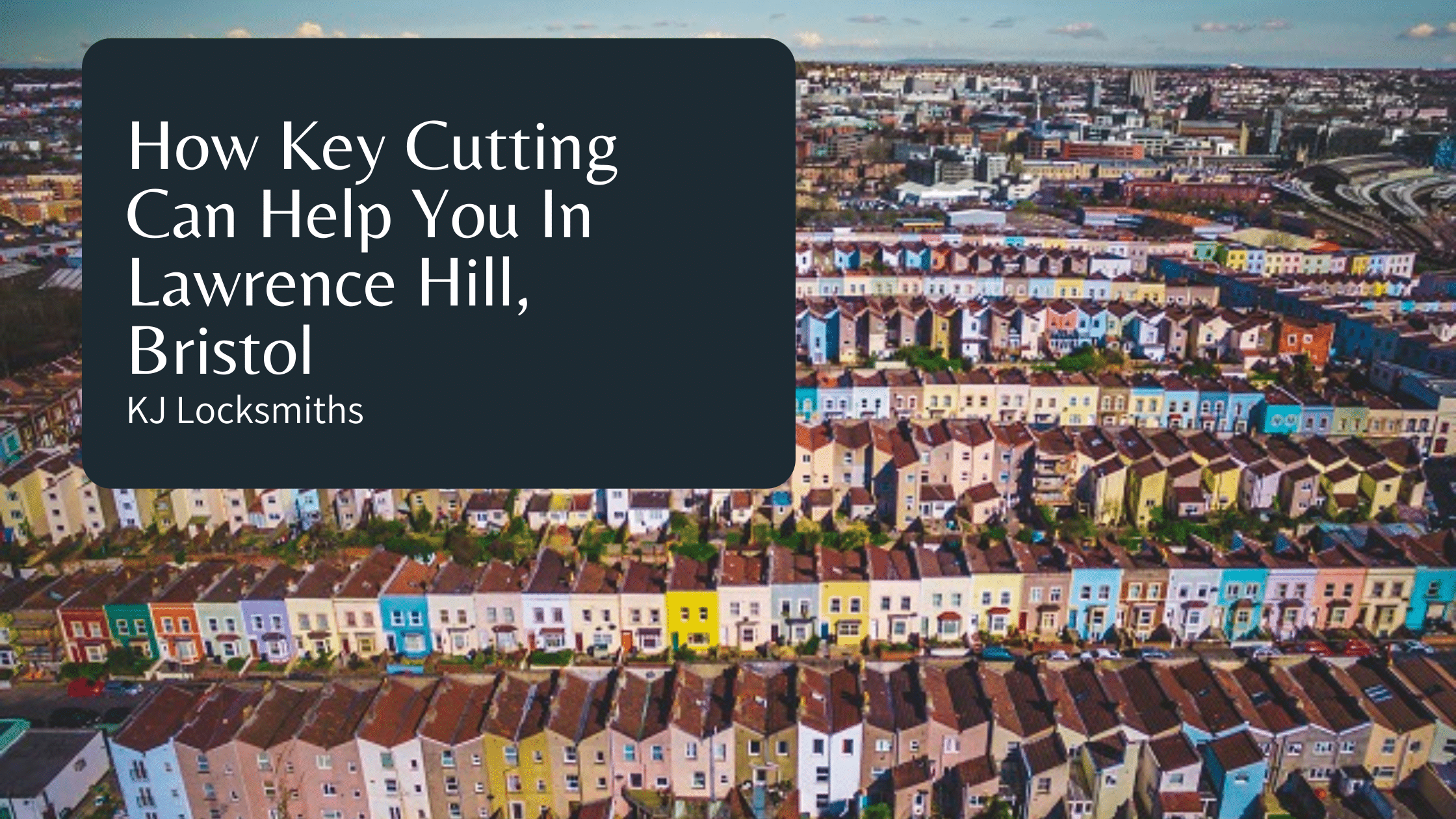 How Key Cutting Can Help You In Lawrence Hill, Bristol